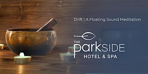 Drift | A Floating Sound Meditation at The Parkside Hotel & Spa Victoria