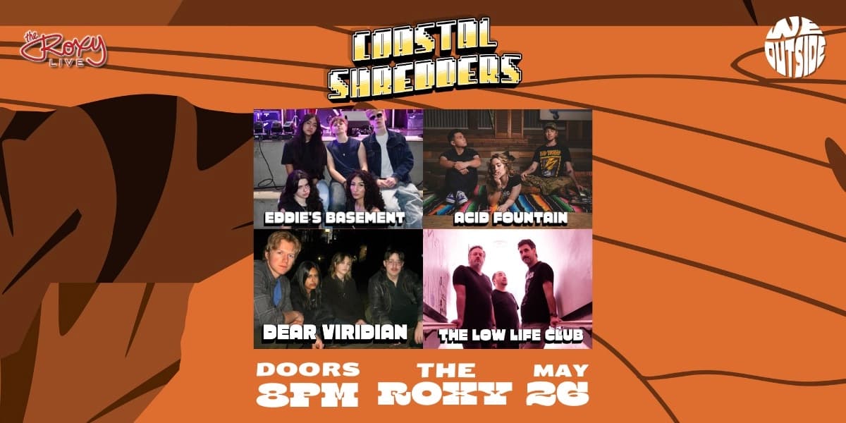 EDDIE’S BASEMENT / ACID FOUNTAIN / THE LOW LIFE CLUB / DEAR VIRIDIAN at Roxy Cabaret