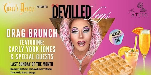 Devilled Legs Drag Brunch At The Attic Bar & Stage at 1413 9 Ave SE