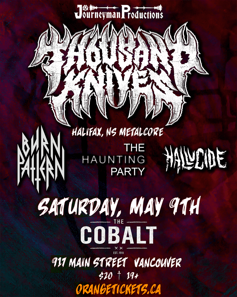 Thousand Knives W/ Burn Pattern, The Haunting Party, And Hallucide - Saturday May 9th @ The Cobalt at The Cobalt
917 Main Street