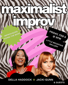 MAXIMALIST IMPROV at Little Mountain Gallery