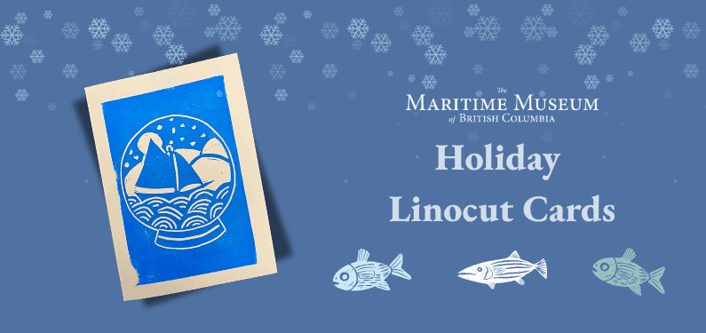 Holiday Linocut Cards at The Maritime Museum of British Columbia