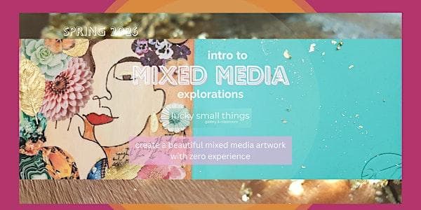 Intro To Mixed Media Art - Explorations - at cSPACE Marda Loop
