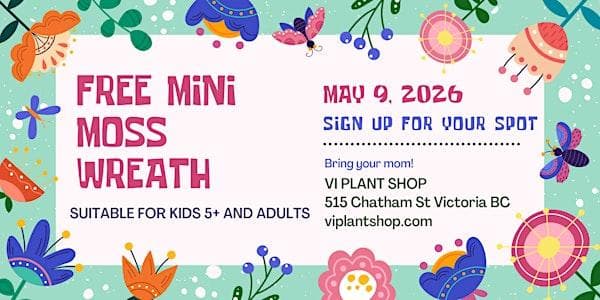 Free Mother's Day Mini Moss Wreath Workshop at VI Plant Shop