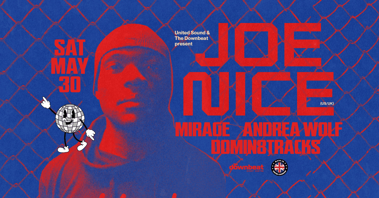 United Sound V.6 Ft: Joe Nice (US), Mirage, Andrea Wolf, Domin8tracks at The Downbeat