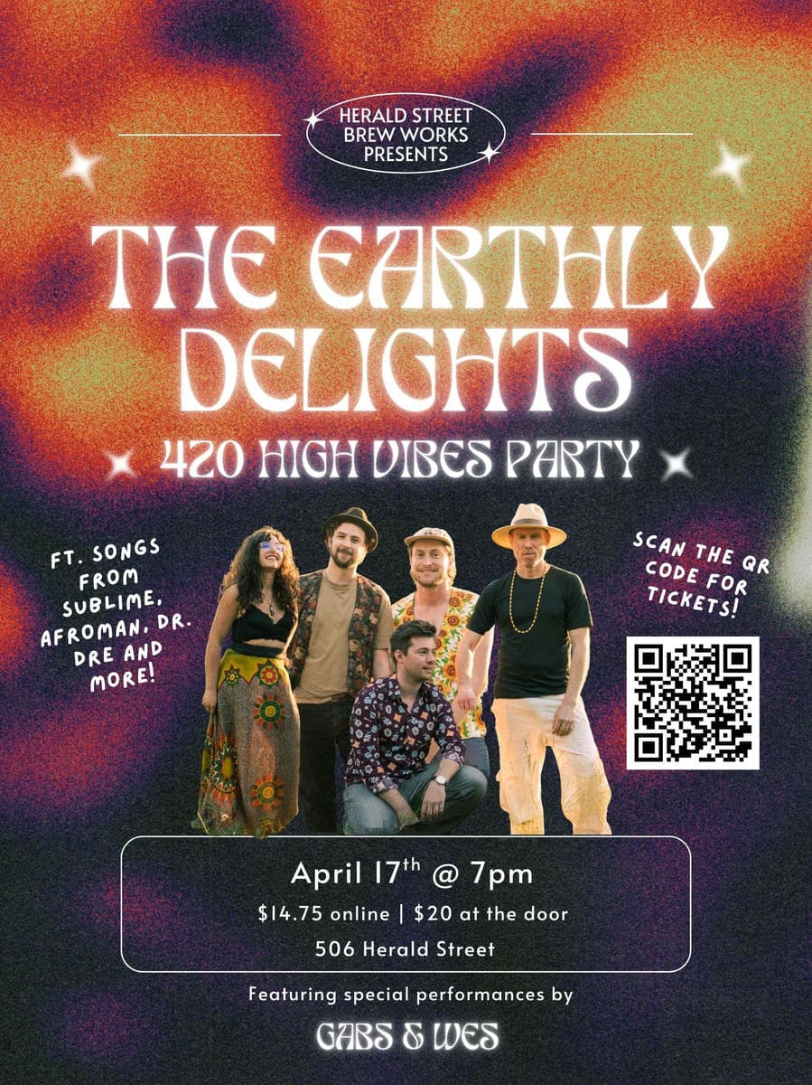 High Vibes With The Earthly Delights (420 Theme) at Herald Street Brew Works