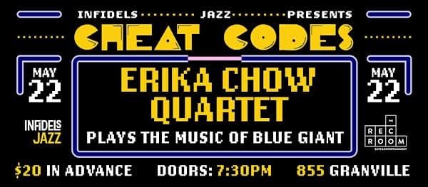 Infidels Jazz Presents: Erika Chow Quartet Plays The Music Of Blue Giant at The Rec Room Granville