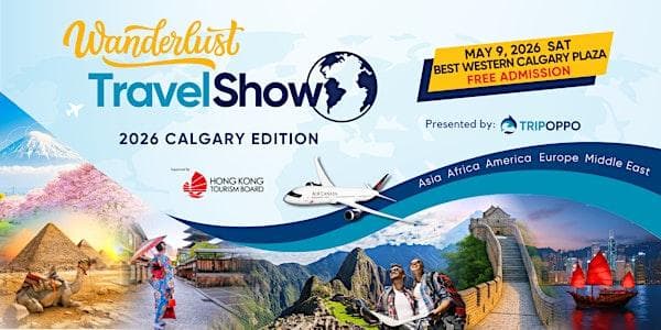 Tripoppo Wanderlust Travel Show 2026 Calgary Edition at Best Western Premier Calgary Plaza Hotel & Conference Centre