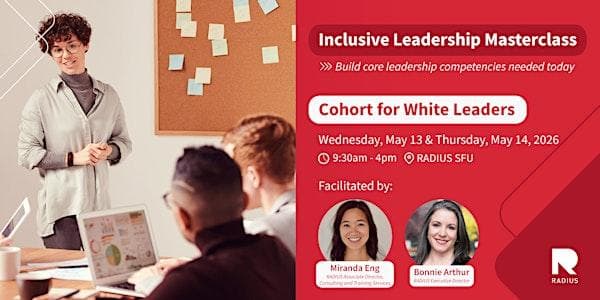Inclusive Leadership Masterclass (Cohort For White Leaders) at RADIUS SFU - 200-308 W Hastings St