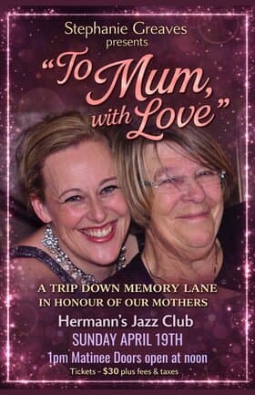 Stephanie Greaves Presents "To Mum, With Love" at Hermann's Jazz Club