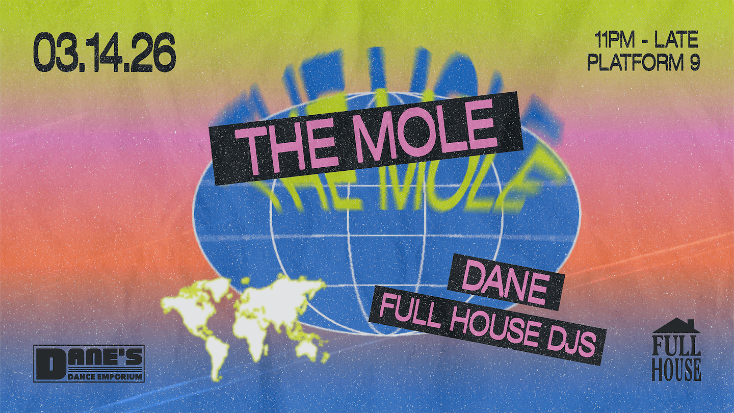 Full House & DDE presents: The Mole at Platform 9
