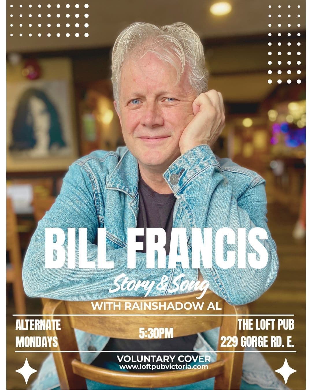 Bill Francis * Story & Song at The Loft Pub * 229 Gorge Rd. E.