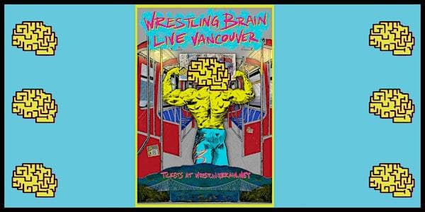 Wrestling Brain Live: Vancouver at Chill x Studio