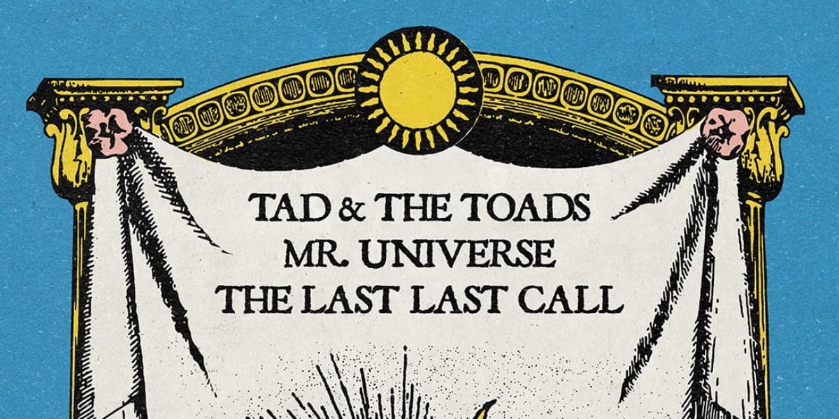 Tad & The Toads, Mr. Universe And The Last Last Call at The Palomino Smokehouse and Social Club
