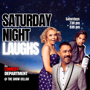 Saturday Night Laughs presented by The Comedy Department at The Show Cellar