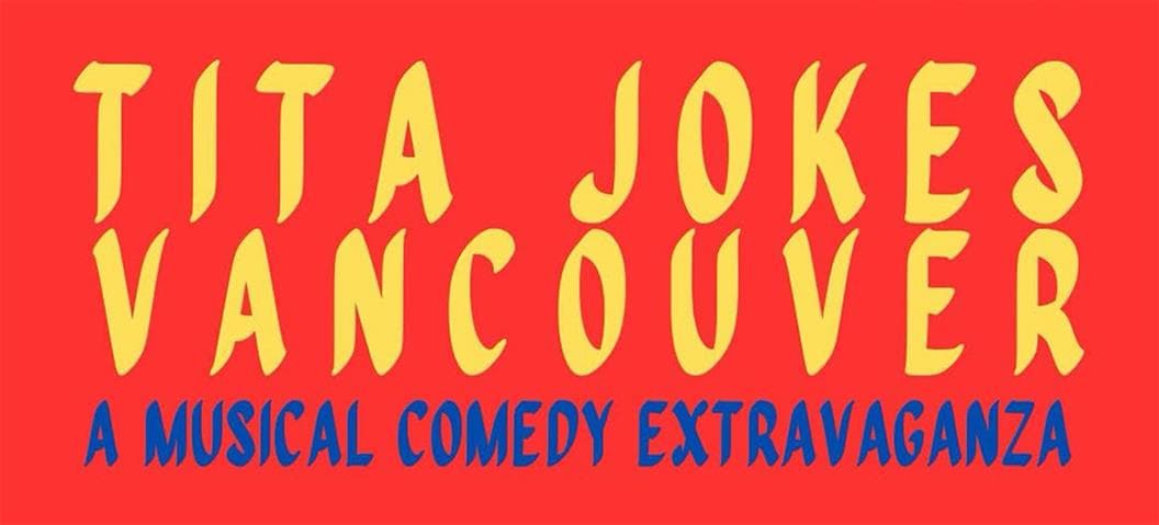 Tita Jokes Vancouver: A Musical Comedy Extravaganza at The Improv Center