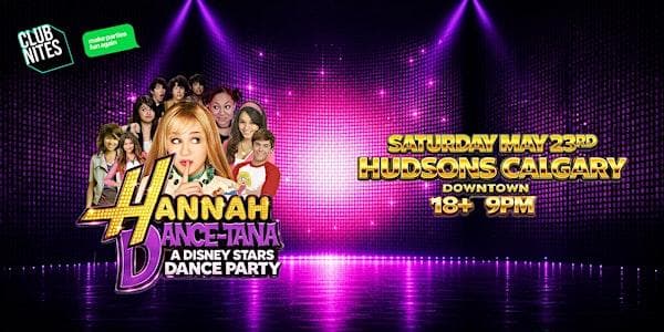 Hannah Dance-Tana : Disney Stars Dance Party @ Hudsons Calgary at Hudsons Canada's Pub