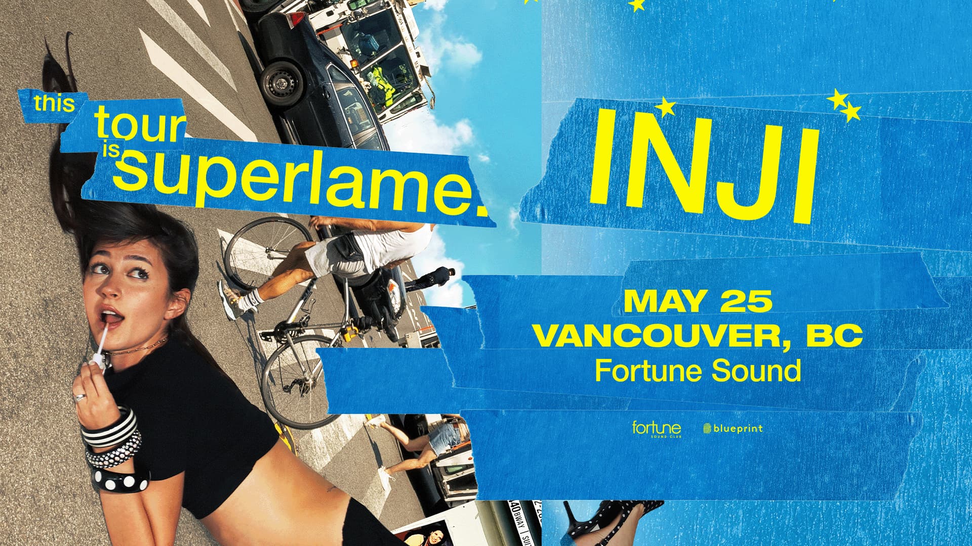 INJI: THIS TOUR IS SUPERLAME. at Fortune Sound Club
147 East Pender Street
Vancouver