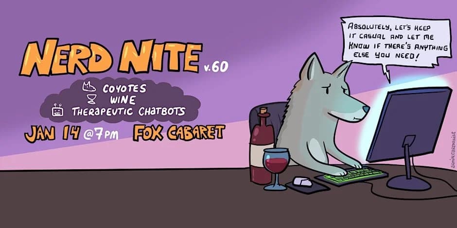 Nerd Nite v60: Coyotes, Wine, and Therapeutic Chatbots at The Fox Cabaret