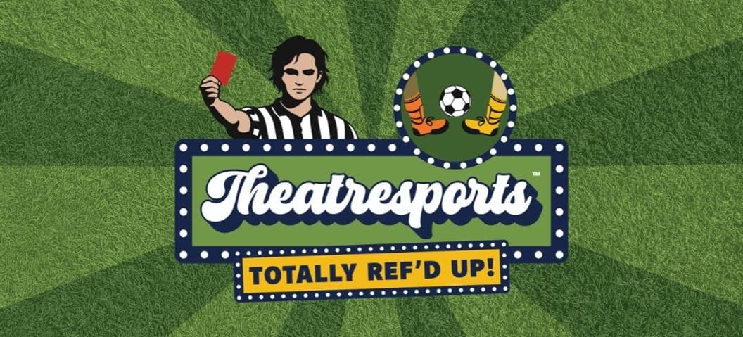 Theatresports: Totally Ref'd Up at The Improv Centre