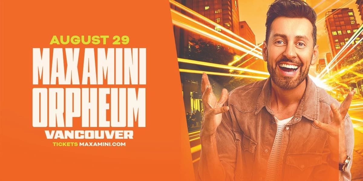 Max Amini Live In Vancouver! at Orpheum Theatre