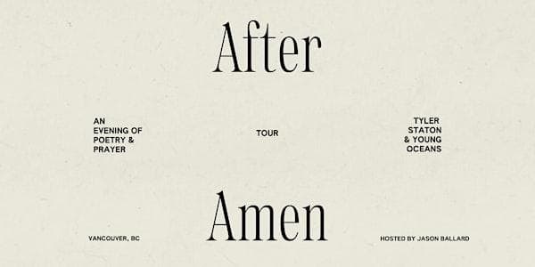 After Amen - An Evening Of Poetry & Prayer With Tyler Staton & Young Oceans at Centre Church